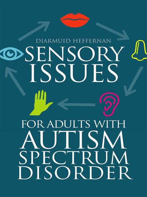 Title details for Sensory Issues for Adults with Autism Spectrum Disorder by Diarmuid Heffernan - Available